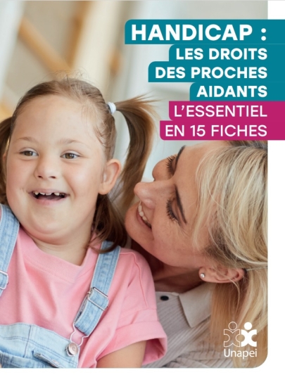 Un guide complet de l’Unapei est désormais disponible pour répondre aux difficultés quotidiennes des aidants de personnes en situation de handicap