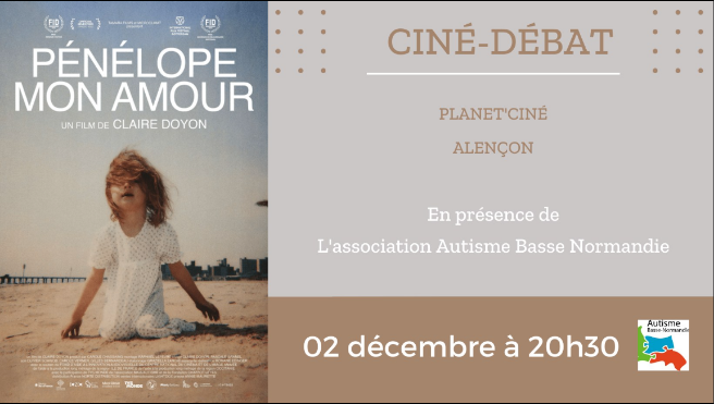 L’antenne de l’Orne de l’association Autisme Basse-Normandie propose une soirée ciné-débat à Alençon, au Planet’Ciné le 2 décembre 2022 à 20H30